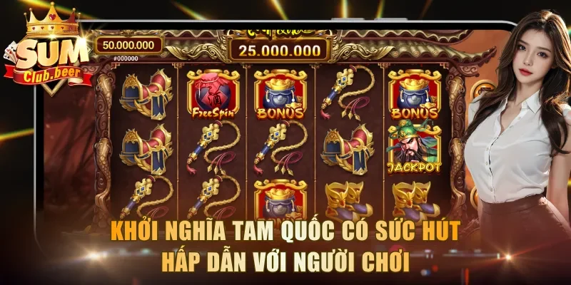 Khởi Nghĩa Tam Quốc có sức hút hấp dẫn với người chơi